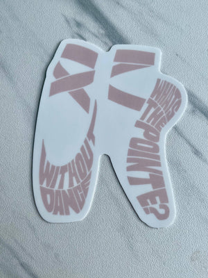 Without Dance, What’s the Pointe Sticker
