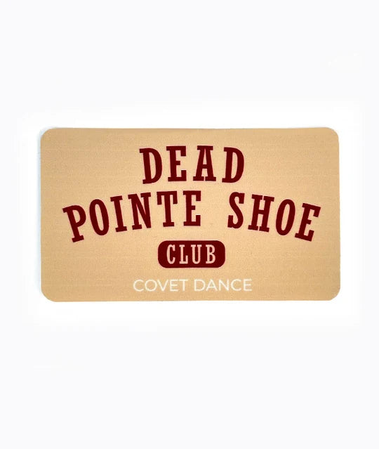 Covet Dead Pointe Shoe Club Sticker