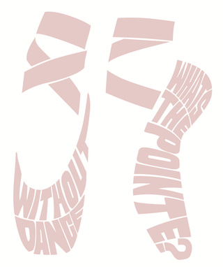 Without Dance, What’s the Pointe Sticker 